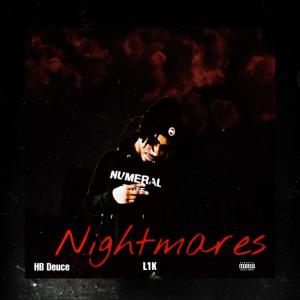 收聽L1k的Nightmares (feat. Hoodieboy Deuce) (Explicit)歌詞歌曲