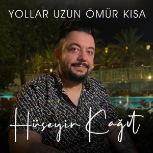 收听Hüseyin Kağıt的Yollar Uzun Ömür Kısa歌词歌曲