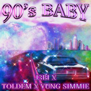 收聽Toldem的90's Baby (Explicit)歌詞歌曲