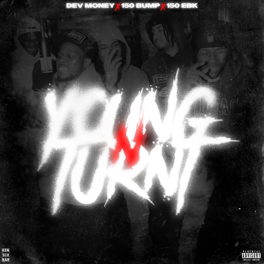 Young N Turnt (feat. Dev Money & 150 Ebk) (Explicit)