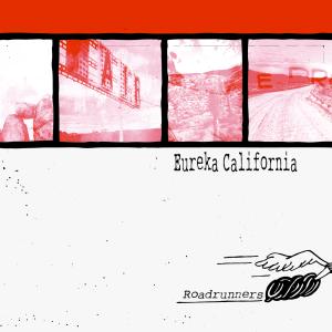 Eureka California的專輯Roadrunners (Explicit)