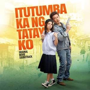 Janno Gibbs的專輯Itutumba Ka Ng Tatay Ko (Original Movie Soundtrack)