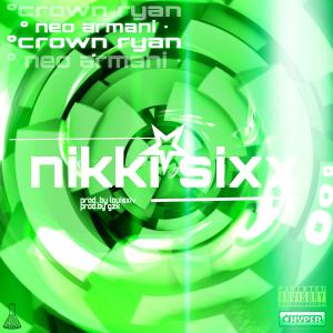收聽Louis XIV的NIKKI SIXX (feat. Neo Armani & Crown Ryan) (Explicit)歌詞歌曲