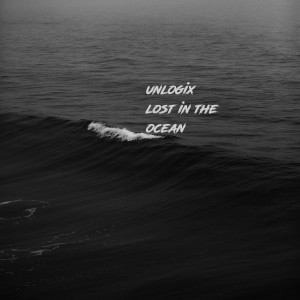 收聽Unlogix的Lost In The Ocean歌詞歌曲