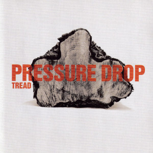 Pressure Drop的專輯Tread