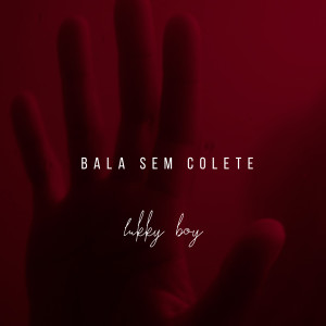 Album Bala Sem Colete from Lukky Boy