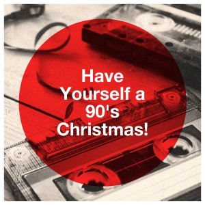 90s Pop的專輯Have Yourself a 90's Christmas!