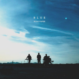 收聽Rude Paper的Blue歌詞歌曲