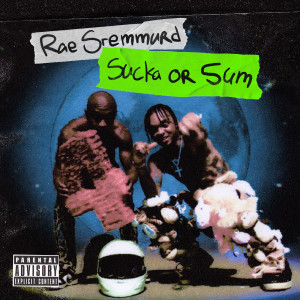 Rae Sremmurd的專輯Sucka Or Sum (Explicit)