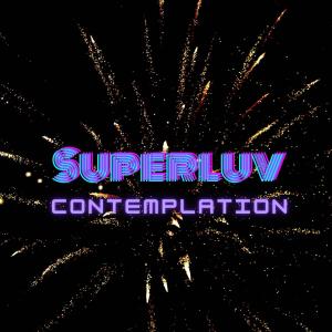 Dengarkan Contemplation lagu dari Superluv dengan lirik