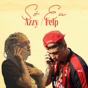 ดาวน์โหลดและฟังเพลง Só Eu (Explicit) พร้อมเนื้อเพลงจาก Azzy