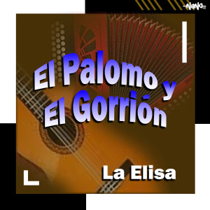 El Palomo Y El Gorrion的專輯La Elisa