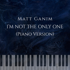 Album I'm Not the Only One (Piano Version) from 