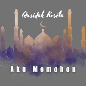 Listen to Aku Memohon song with lyrics from Qasidah Rosita