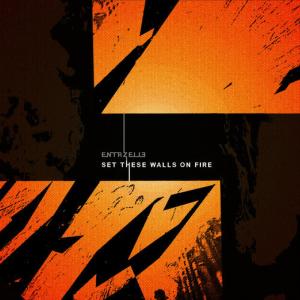 อัลบัม Set These Walls on Fire ศิลปิน Entrzelle