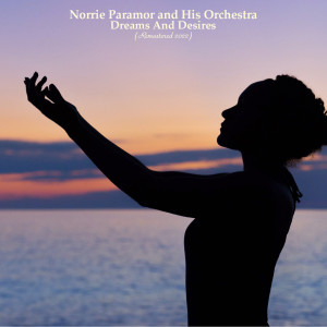 Norrie Paramor and His Orchestra的專輯Dreams And Desires (Remastered 2022)