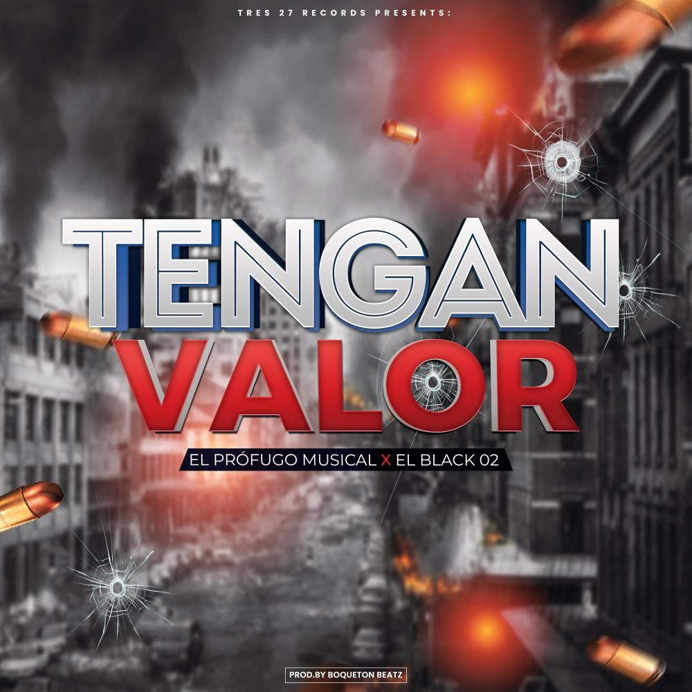 Tengan Valor (feat. El Black 02) (Explicit)