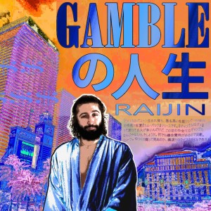 Album GAMBLE NO JINSEI from Raijin