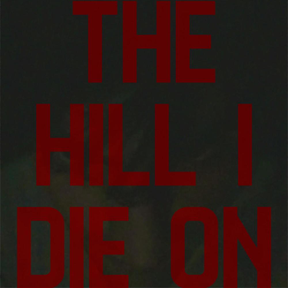 The Hill I Die On, Pt. 2