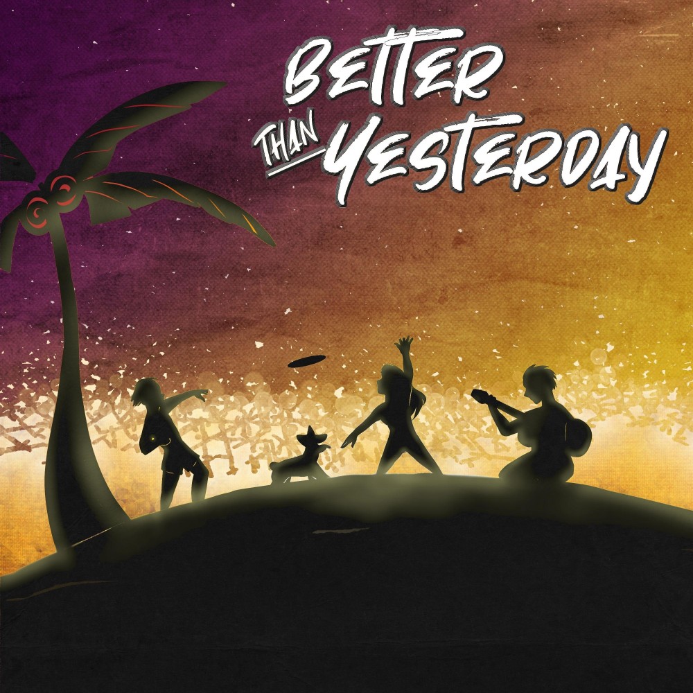 Better Than Yesterday