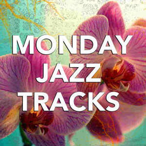 Various的专辑Monday Jazz Tracks