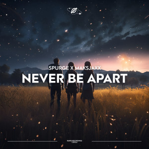 Listen to Never Be Apart (Extended Mix) song with lyrics from Spurge