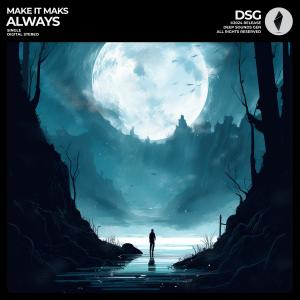 Listen to Always song with lyrics from Make it Maks