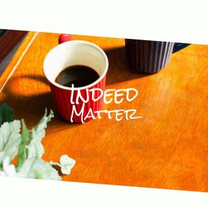 Album Indeed Matter from 