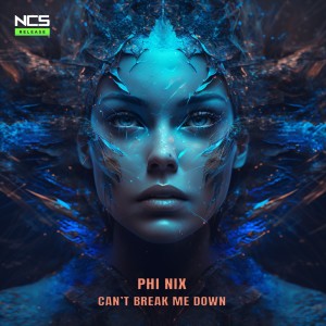ดาวน์โหลดและฟังเพลง Can't Break Me Down พร้อมเนื้อเพลงจาก PHI NIX