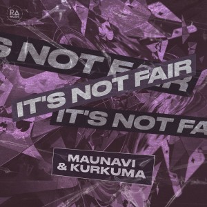 收聽Maunavi的It's Not Fair歌詞歌曲