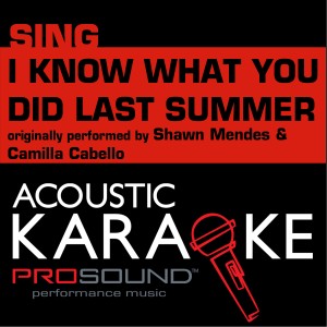 ดาวน์โหลดและฟังเพลง I Know What You Did Last Summer (Originally Performed by Shawn Mendes & Camila Cabello) [Piano Instrumental Version] (Piano Instrumental Version) พร้อมเนื้อเพลงจาก ProSound Karaoke Band