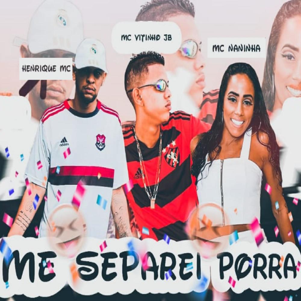 Me Separei Porra (feat. Mc Naninha) (Explicit)