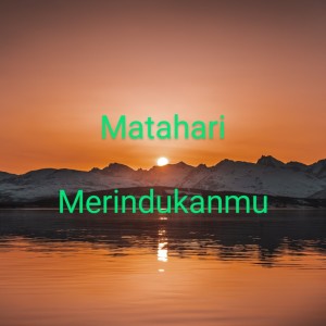 Dengarkan Merindukanmu lagu dari Matahari dengan lirik