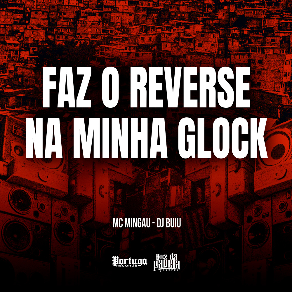 FAZ O REVERSE NA MINHA GLOCK (Explicit)