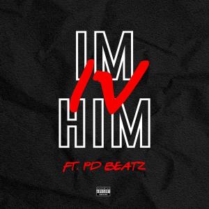 收聽I.V.的Im Him (feat. PD Beatz) (Explicit)歌詞歌曲