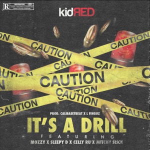 Album It's a Drill (feat. Mozzy, Sleepy D, Celly Ru & Mitchy Slick) (Explicit) from Kid Red