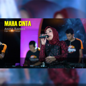 ดาวน์โหลดและฟังเพลง Maha Cinta พร้อมเนื้อเพลงจาก Anisa Rahma