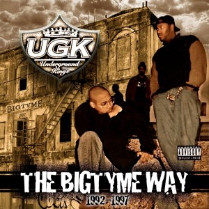 อัลบัม The Bigtyme Way 1992-1997 (Bonus Edition) ศิลปิน UGK