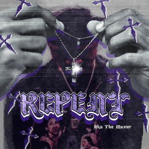 收聽Aku the Master的✞ Repent ✞歌詞歌曲