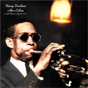 Kenny Dorham的專輯Afro-Cuban (High Definition Remaster 2023)