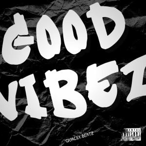 Quacey Beatz的專輯GOOD VIBEZ (Explicit)