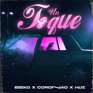 收聽EKO的Un Toque (Explicit)歌詞歌曲