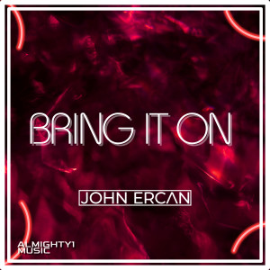 收聽John Ercan的Bring It On歌詞歌曲