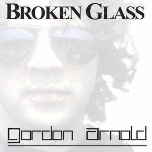 ดาวน์โหลดและฟังเพลง Broken Glass พร้อมเนื้อเพลงจาก Gordon Arnold