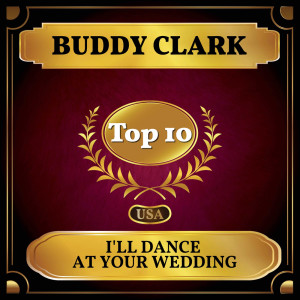 Dengarkan I'll Dance at Your Wedding lagu dari Buddy Clark dengan lirik