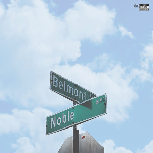 Listen to Belmont (Explicit) song with lyrics from Noble