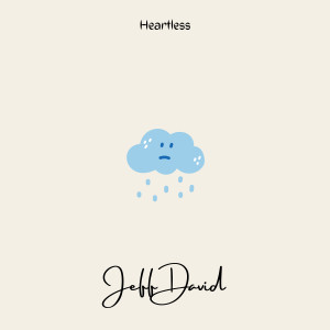 Listen to Heartless song with lyrics from Jeff David