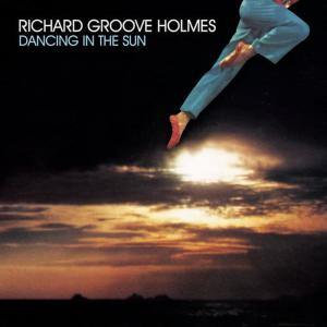 收聽Richard "Groove" Holmes的Dancing In The Sun歌詞歌曲
