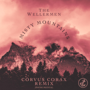 收听The Wellermen的Misty Mountains (Corvus Corax Remix Instrumental)歌词歌曲