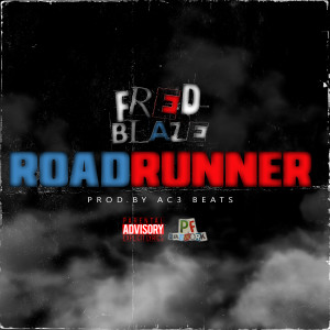 Dengarkan lagu Roadrunner nyanyian FRED BLAZE dengan lirik